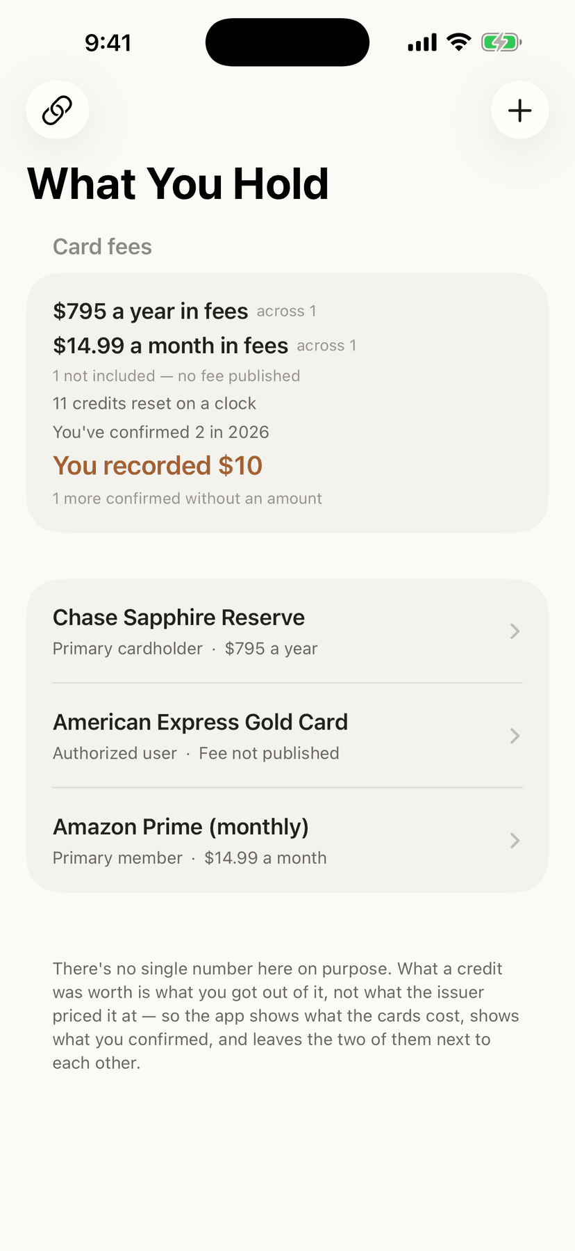 What You Hold: the cards you have said you hold, with what they cost — $795 a year across one card, $14.99 a month across another, and one whose fee the issuer does not publish, shown as that rather than as zero. Underneath, what you confirmed using, and a note saying there is no single number here on purpose.